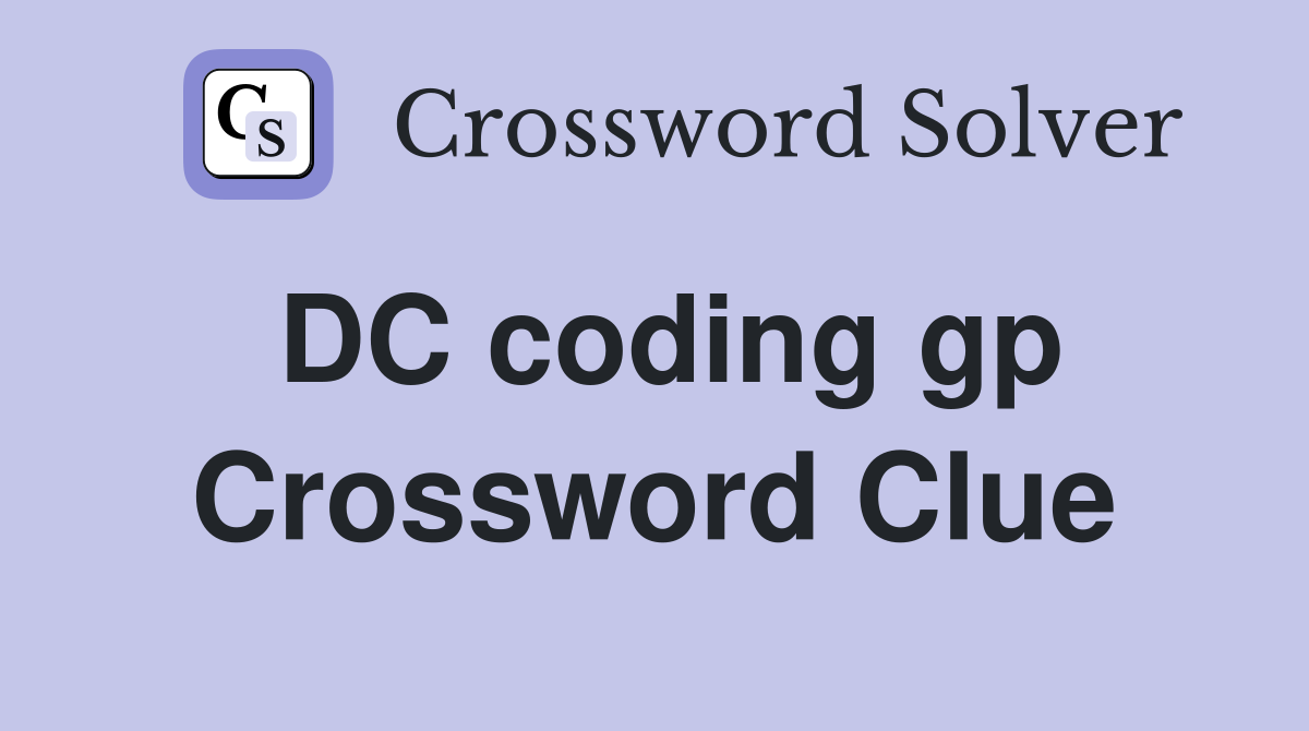 DC coding gp. Crossword Clue Answers Crossword Solver